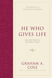 Graham A. Cole: He Who Gives Life