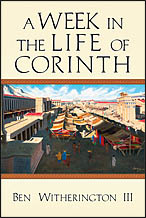 Ben Witherington: A Week in the Life of Corinth