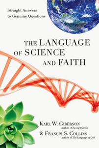 Karl W. Giberson and Francis S. Collins, The Language of Science and Faith