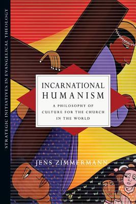 Jens Zimmermann: Incarnational Humanism