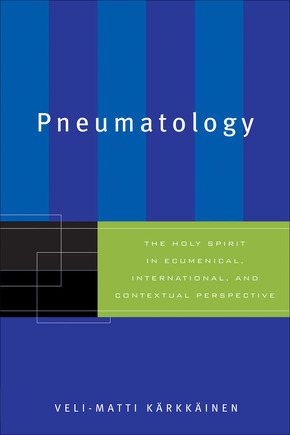 Veli-Matti Karkkainen: Pneumatology