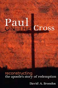 David Brondos: Paul on the Cross