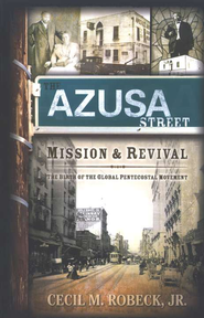 Mel Robeck: The Azusa Street Mission and Revival