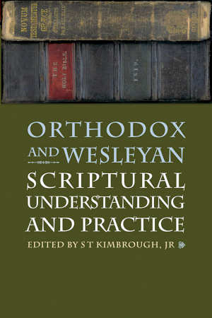 Orthodox and Wesleyan Scriptural Understanding and Practice