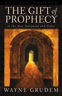 The Duration of Prophecy: How Long Will Prophecy Be Used in the Church?  (Part 2) by Wayne A. Grudem