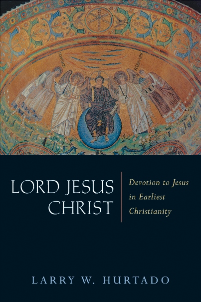 Larry Hurtado: Lord Jesus Christ