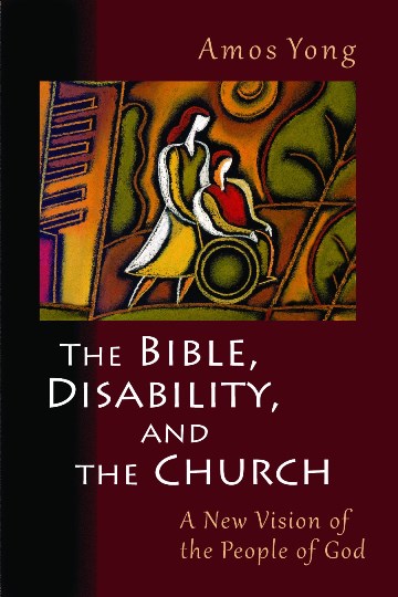 Amos Yong: The Bible, Disability, and the Church