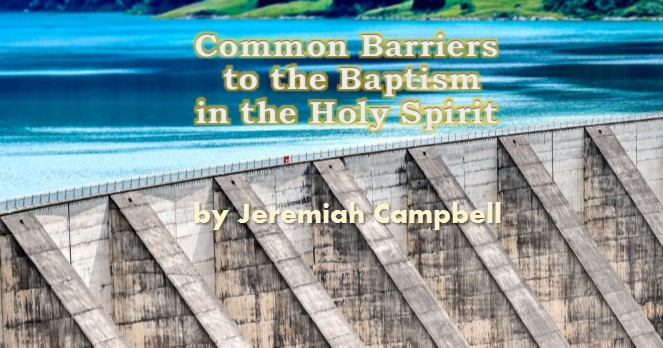 Common Barriers to the Baptism in the Holy Spirit