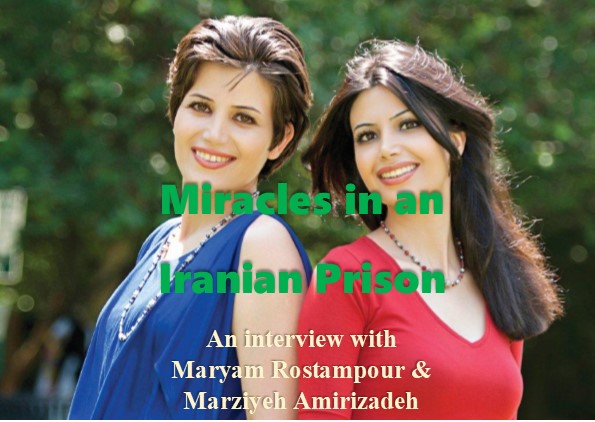 Miracles in an Iranian Prison: An interview with Maryam Rostampour and Marziyeh Amirizadeh