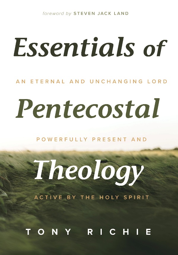 Tony Richie: Essentials of Pentecostal Theology