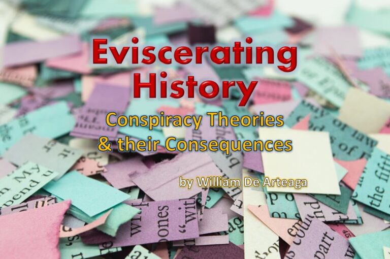 Eviscerating History: Conspiracy Theories and their Consequences