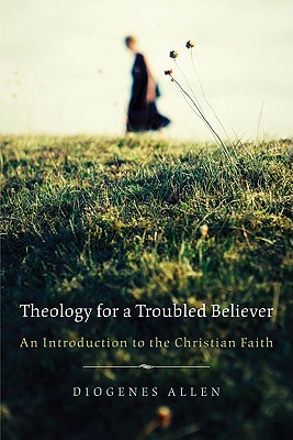 Diogenes Allen: Theology for a Troubled Believer