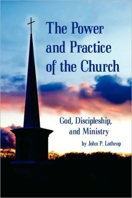 John Lathrop: The Power and Practice of the Church