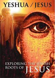 Yeshua Jesus: Exploring the Jewish Roots of Jesus