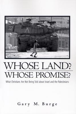 Gary Burge: Whose Land? Whose Promise?