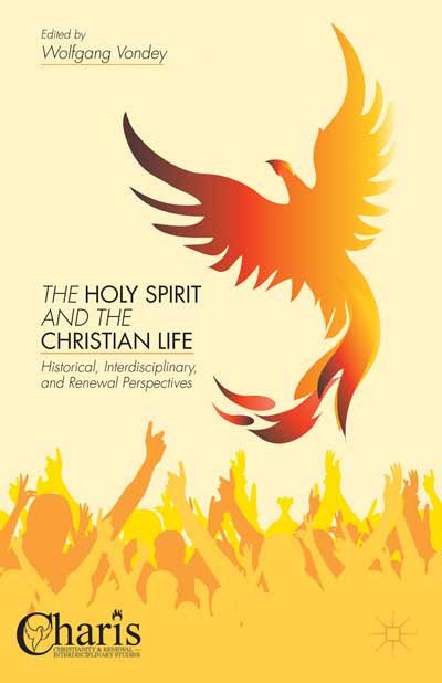 Wolfgang Vondey: The Holy Spirit and the Christian Life