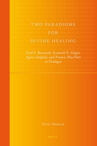 Pavel Hejzlar: Two Paradigms for Divine Healing