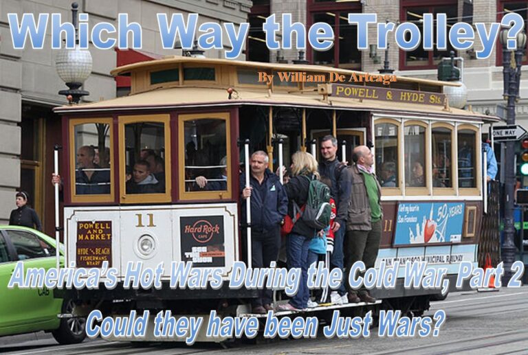 Which Way the Trolley: Americaâ€™s Hot Wars During the Cold War, Part 2