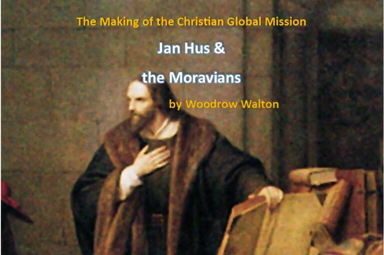 The Making of the Christian Global Mission, Part 1: Jan Hus and the Moravians