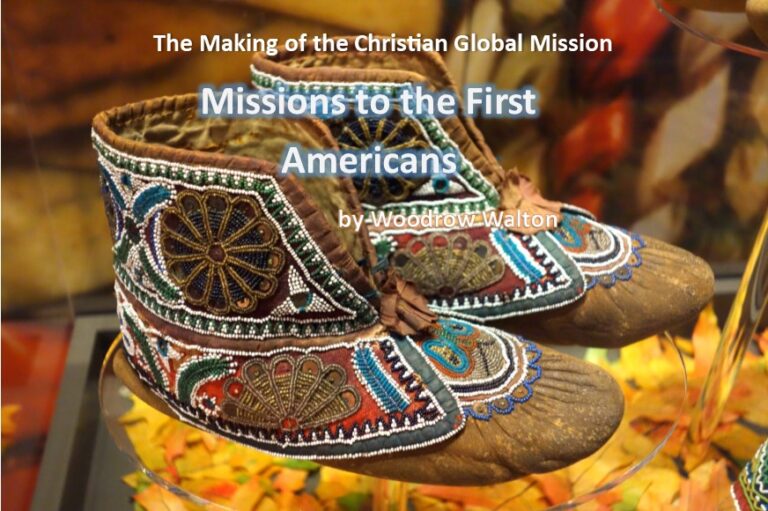 The Making of the Christian Global Mission, Part 2: Missions to the First Americans