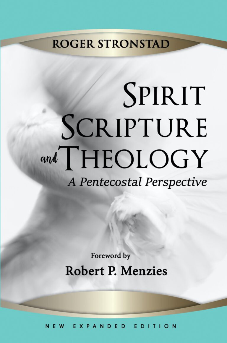 Roger Stronstad: Spirit, Scripture, and Theology