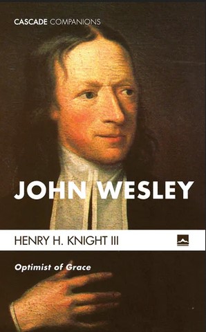 Henry H. Knight III: John Wesley
