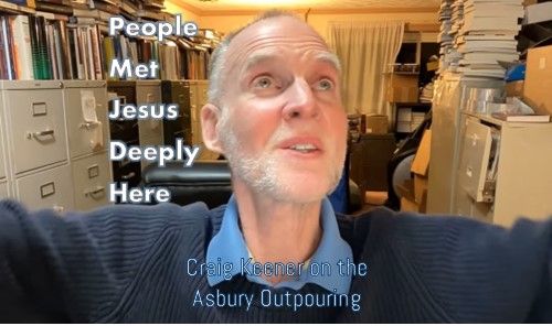 People Met Jesus Deeply Here: Craig Keener on the Asbury Outpouring