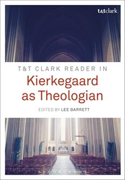 Lee Barrett: T&T Clark Reader in Kierkegaard as Theologian